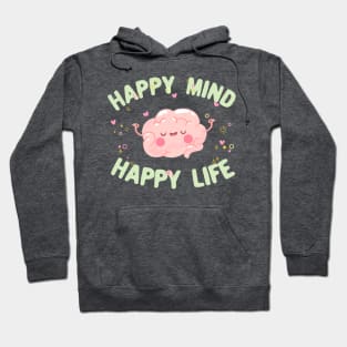 Happy mind happy life motivational quote typography Hoodie